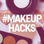 Top 20 Makeup Hacks That Every Girl Should Know