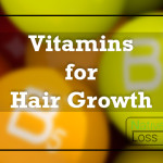 Vitamins/Minerals for Healthy Hair Growth