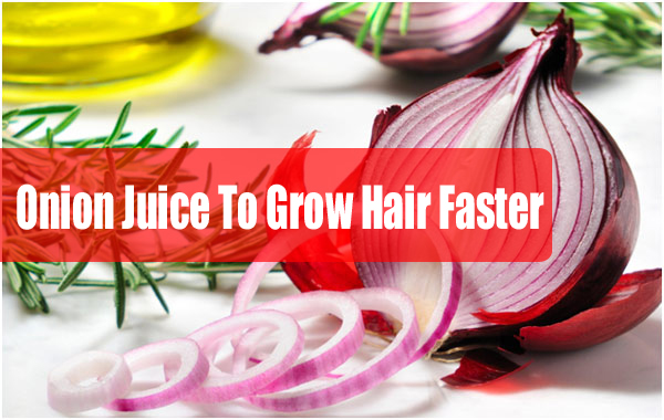 Onion-Juice-To-Grow-Hair-Faster - Beauty and Blush