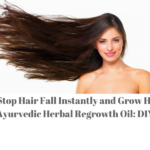 How to Stop Hair Fall Instantly and Grow Hair with Ayurvedic Herbal Regrowth Oil: DIY