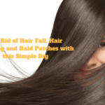 Get Rid of Hair Fall, Hair Thinning and Bald Patches with this Simple Diy