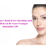 Use this Face Mask Every Morning and You Will Look 10 Years Younger Instantly: DIY