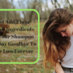 Just Add These Three Ingredients To Your Shampoo and Say Goodbye To Hair Loss Forever