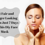 Get Fair and Younger Looking Skin in Just 7 Days with this Diy Face Mask