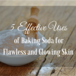 5 Effective Uses of Baking Soda for Flawless and Glowing Skin