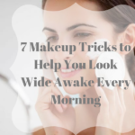 7 Makeup Tricks to Help You Look Wide Awake Every Morning
