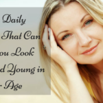 Seven Daily Activities That Can Make you Look Healthy and Young in Older Age