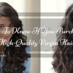 A Quick Review: How To Know If You Purchased High-Quality Virgin Hair