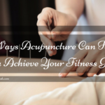 6 Ways Acupuncture Can Help You Achieve Your Fitness Goals