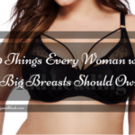 10 Things Every Woman with Big Breasts Should Own