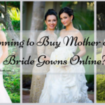 Planning to Buy Mother of the Bride Gowns Online?