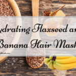 Hydrating Flaxseed and Banana Hair Mask