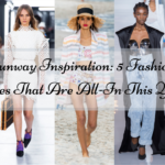 Runway Inspiration: 5 Fashion Pieces That Are All-In This Year