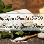 Why You Should SPA To Beautify Your Body