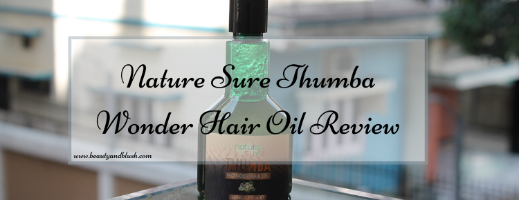 Nature Sure Thumba Wonder Hair Oil Review - Beauty and Blush