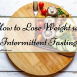 How to Lose Weight with Intermittent Fasting?