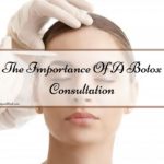 The Importance Of A Botox Consultation