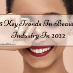 5 Key Trends In Beauty Industry In 2022