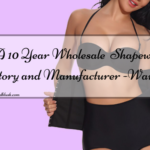A 10 Year Wholesale  Shapewear Factory and Manufacturer -Waistdear