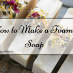 How to Make a Foamy Soap