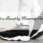 Get a Boost by Wearing Elevator Shoes