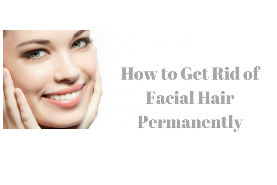 How to Get Rid of Facial Hair Permanently (2) - Beauty and Blush