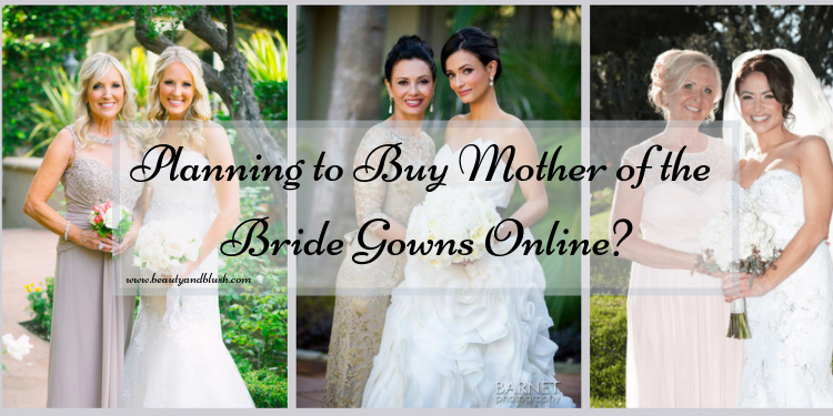 Planning to Buy Mother of the Bride Gowns Online